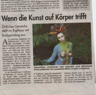 Ein Artikel über meine zweite Body- paintingausstellung mit Fotos meiner eigenen Werke und bemalten Torsos als 3D-Beispiele dieser Kunstform (16.01.2008)